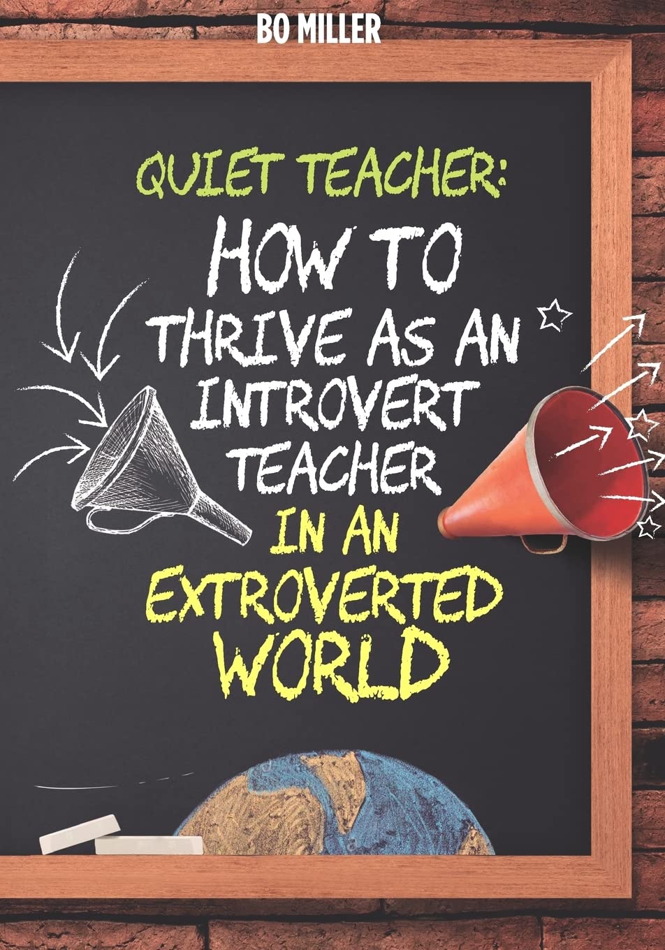 Quiet Teacher: How to Thrive as an Introvert Teacher in an Extroverted World