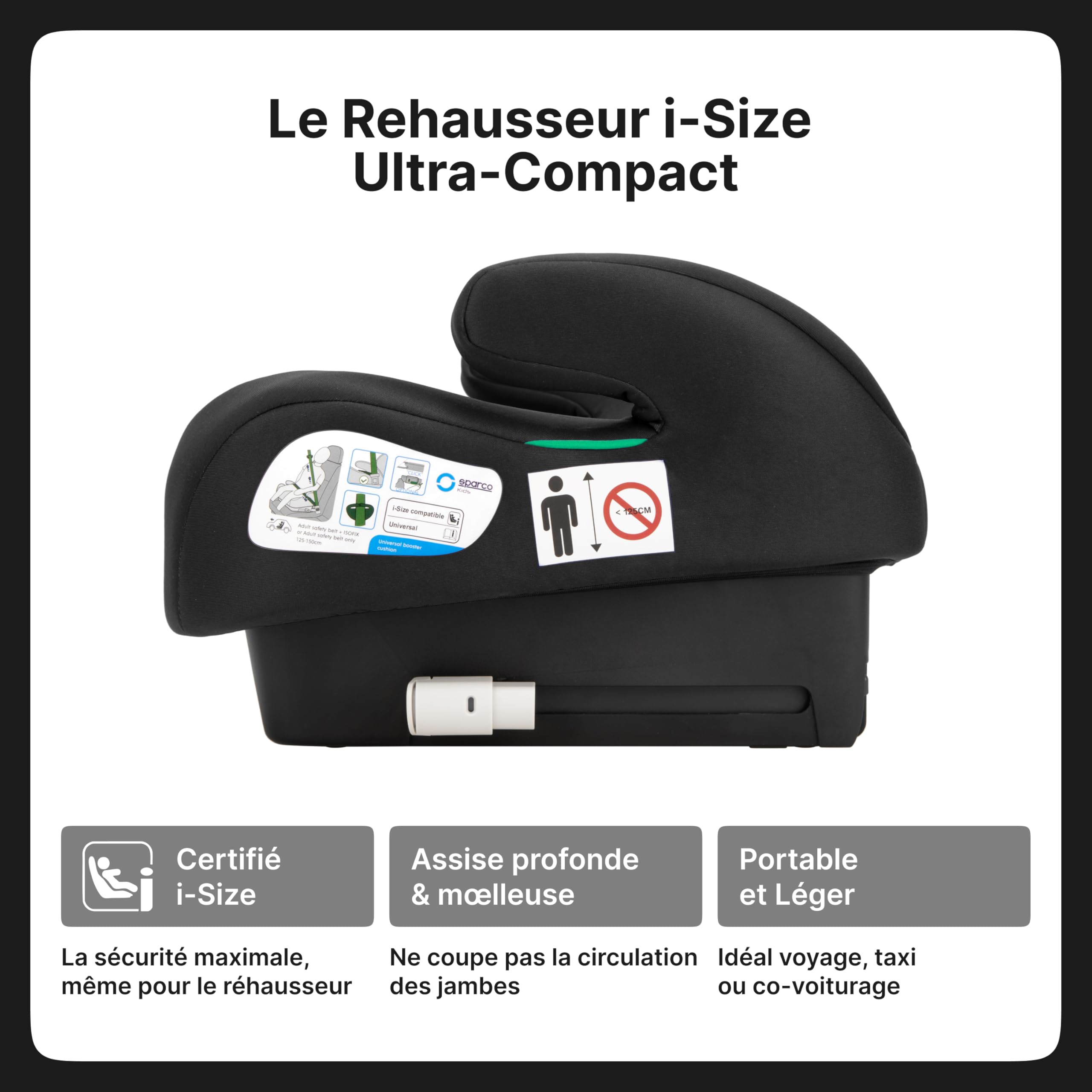 Réhausseur Auto Bas Enfant Sparco ISOFIX i-Size ECE R129 – 125 à 150 cm – Groupe 3 – Siège Voiture Sécurisé – Fixation ISOFIX – Assise Confortable – Housse Lavable – Coloris Noir