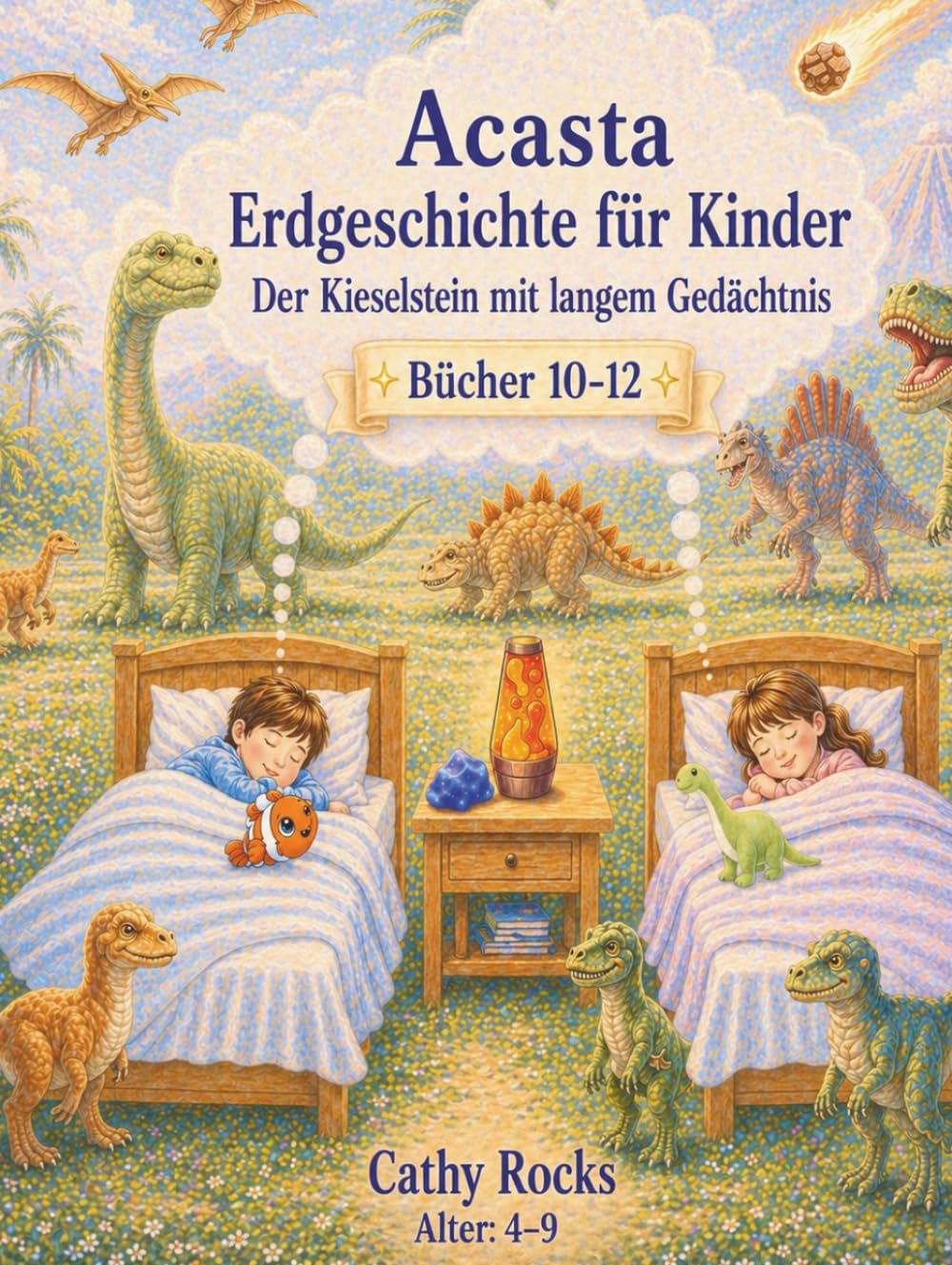 Acasta - Erdgeschichte für Kinder: Sammelband 4 - Bücher 10-12 (Acasta - Gutenachtgeschichten der Erdgeschichte - Sammelbände 1-5)