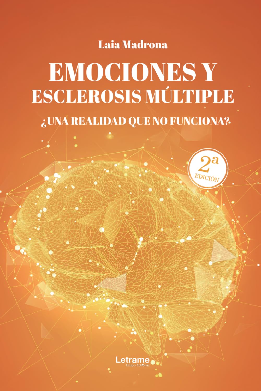 Emociones y esclerosis múltiple. 2ª Edición: ¿Una realidad que no funciona?: 01 (Salud y Bienestar)