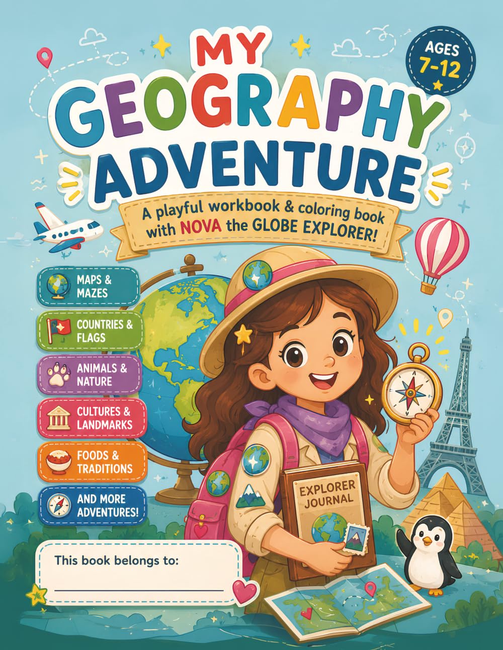 My Geography Adventure: A playful workbook & coloring book with Nova the Globe Explorer