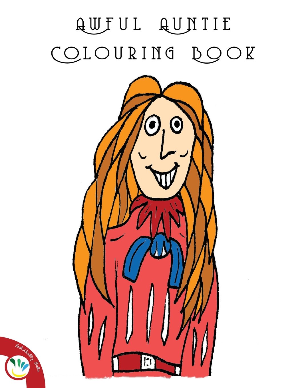 Awful Auntie Colouring Book Paperback – Large Print, August 28, 2016