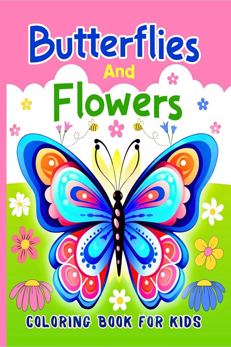 Butterflies And Flowers Coloring Book For Kids: 50 Cute Coloring Pages with Different Butterflies and Beautiful Flowers for Boys & Girls Ages 6-12