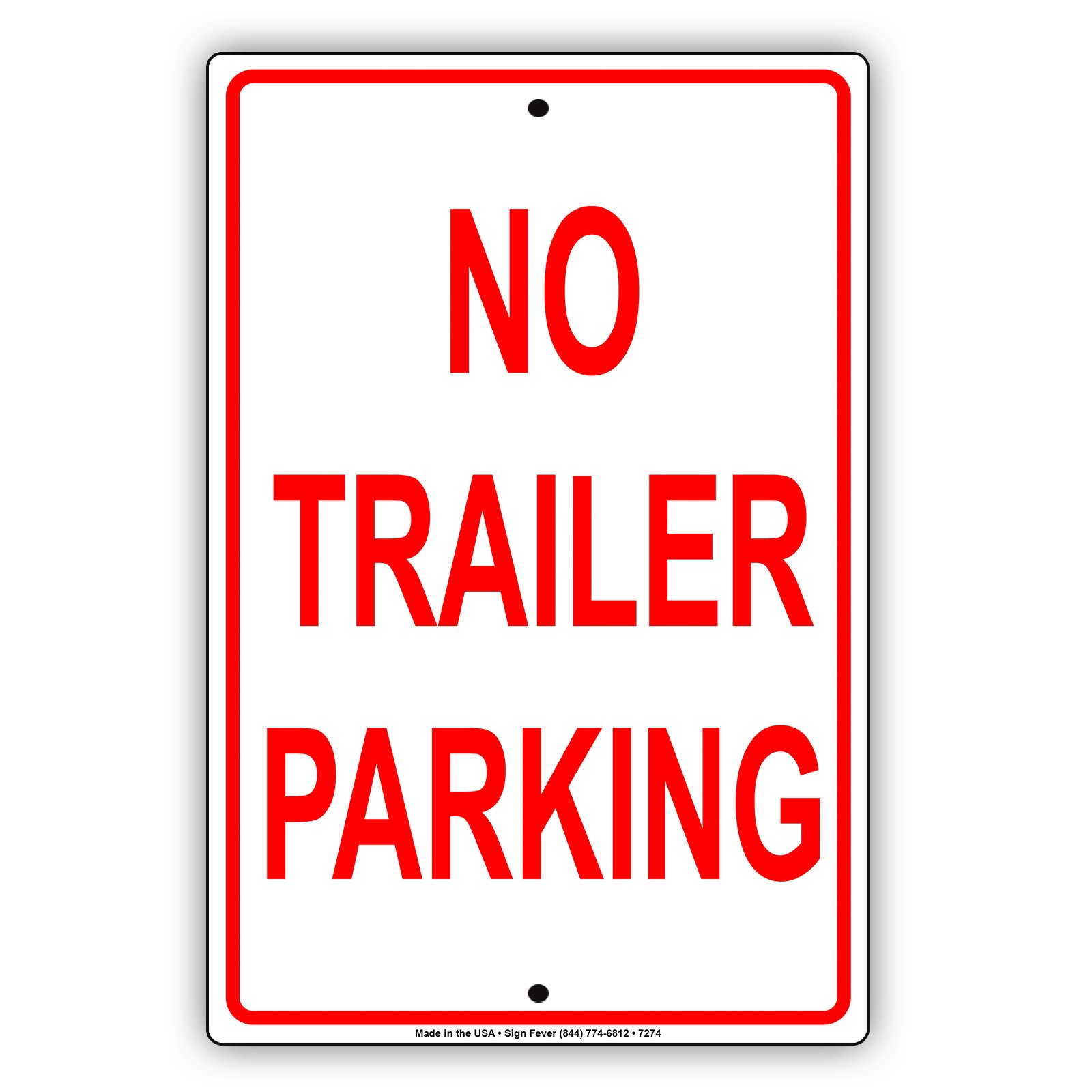 No Trailer Parking Sign Business Board Road Street Office Outdoor Warning Notice Aluminum Metal Sign 12"x18"