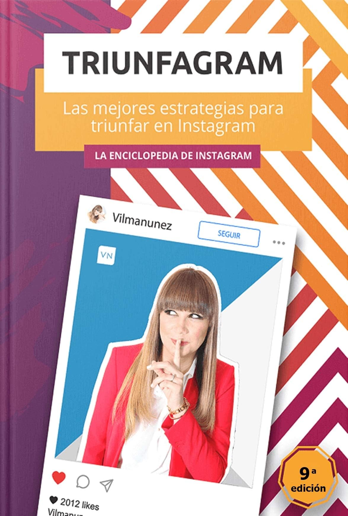 Triunfagram: Las mejores estrategias, tácticas y herramientas para triunfar en Instagram (Spanish Edition)