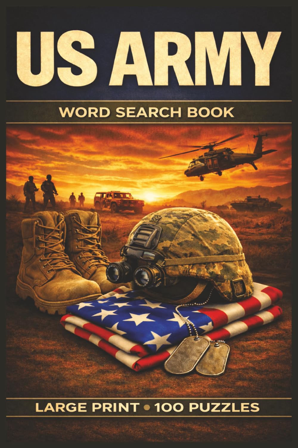 U.S. Army Word Search Book: Large Print Puzzle Collection with 100 Puzzles and 2000 Unique Words on Military History, Ranks, and Traditions (Military Series)