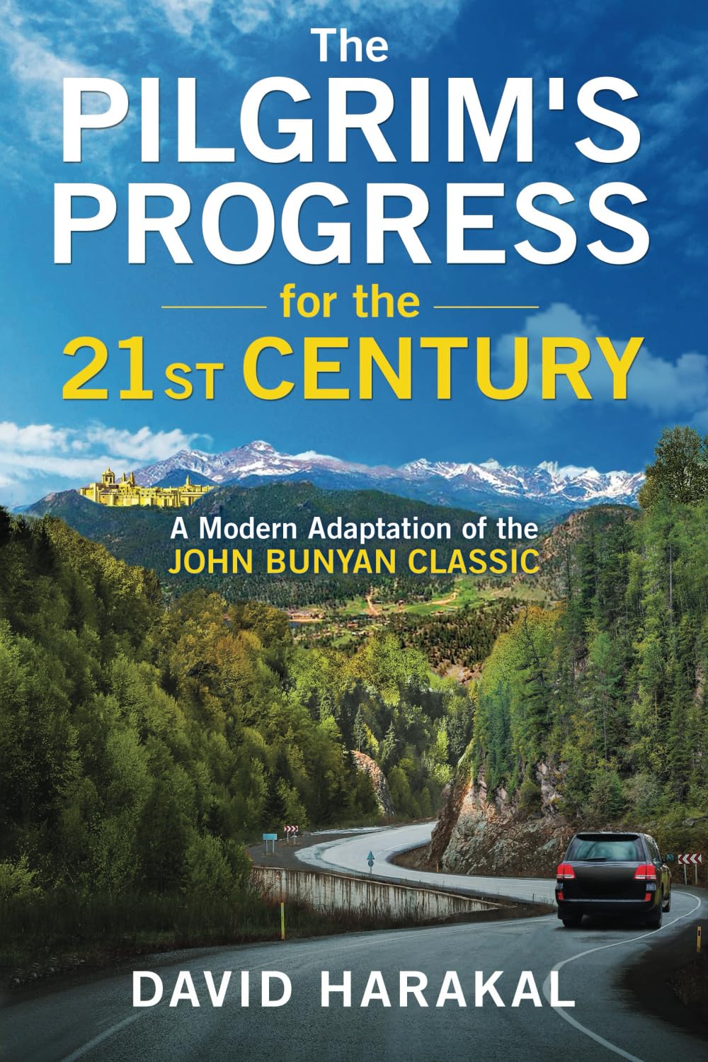 The Pilgrim's Progress for the 21st Century: A Modern Adaptation of the John Bunyan Classic