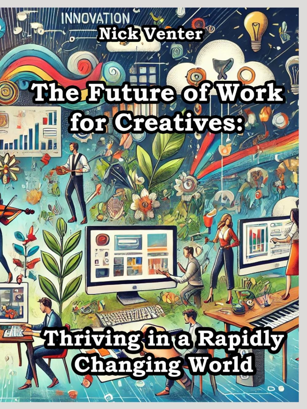 The Future of Work for Creatives: Thriving in a Rapidly Changing World