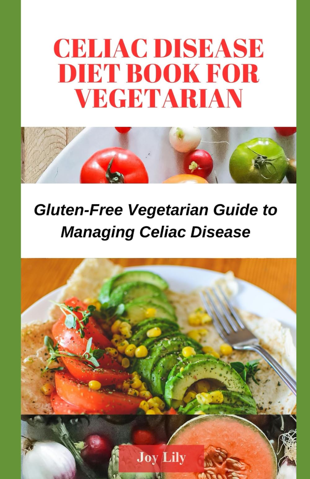 Celiac Disease Diet Book for Vegetarian: Gluten-Free Vegetarian Guide to Managing Celiac Disease , Tips for Label-Reading for Gluten-Free Vegetarian Shopping for celiac disease patient
