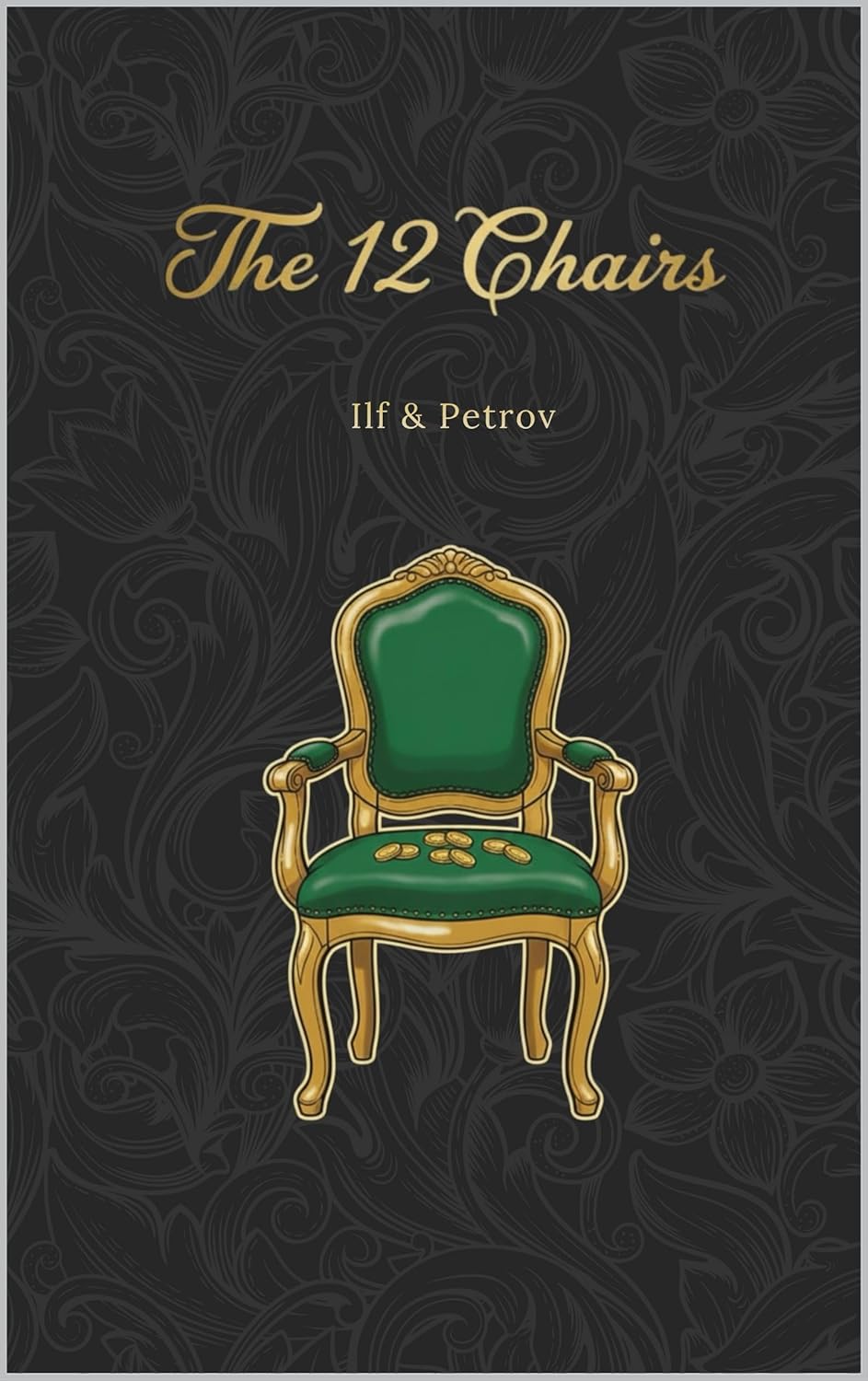 The Twelve Chairs: The famous humorous novel | New Translation      Kindle Edition