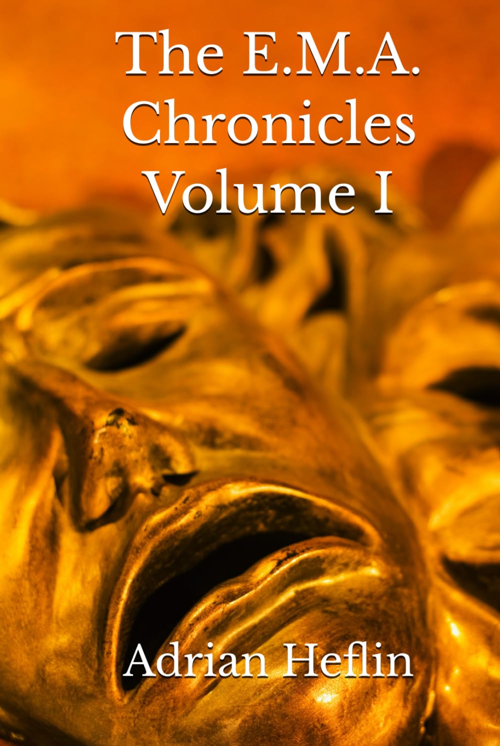 E.M.A. Chronicles: Volume I