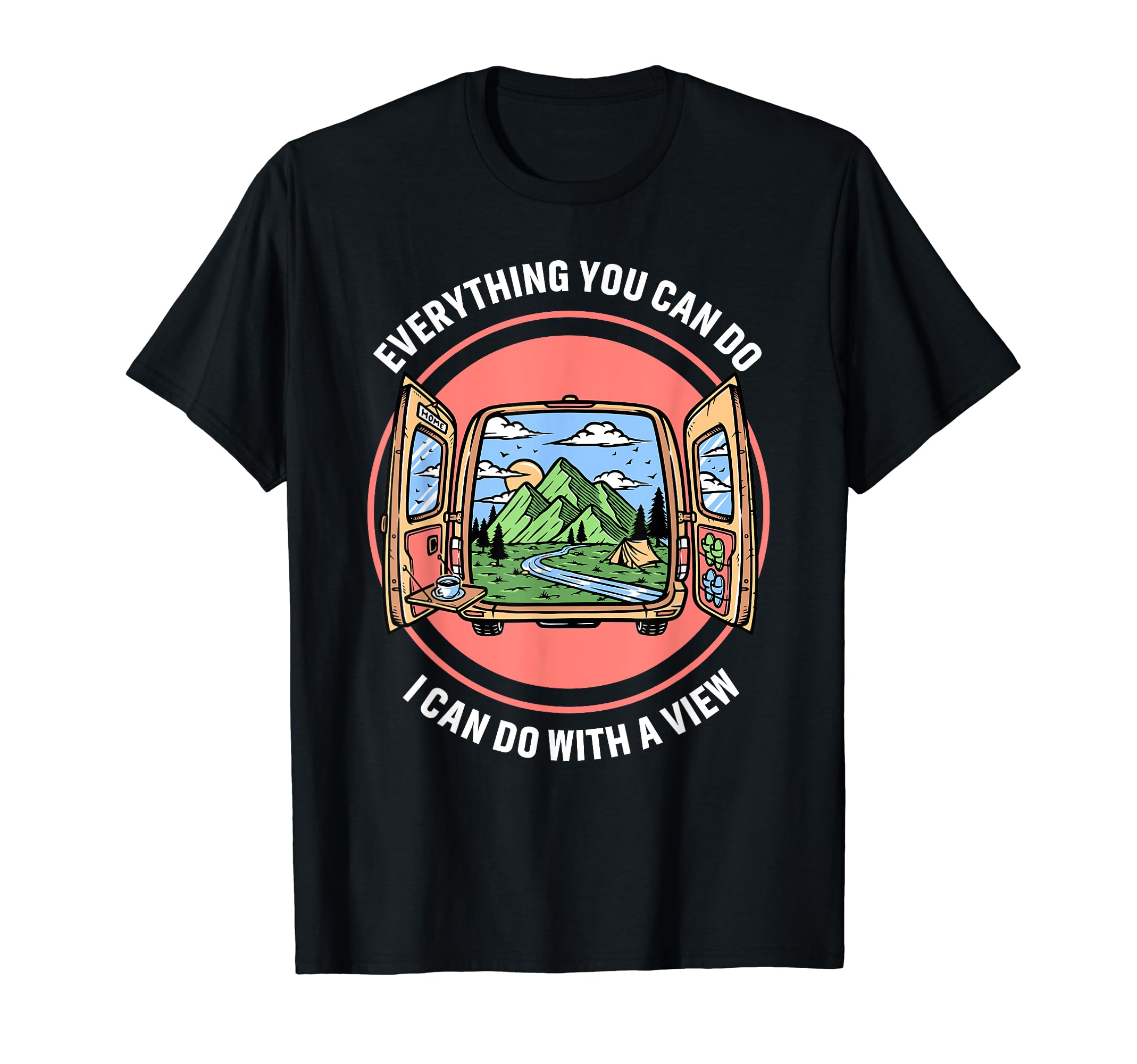 Camper with viewsCamper van RV motorhome fun happy camping with lovely views T-Shirt