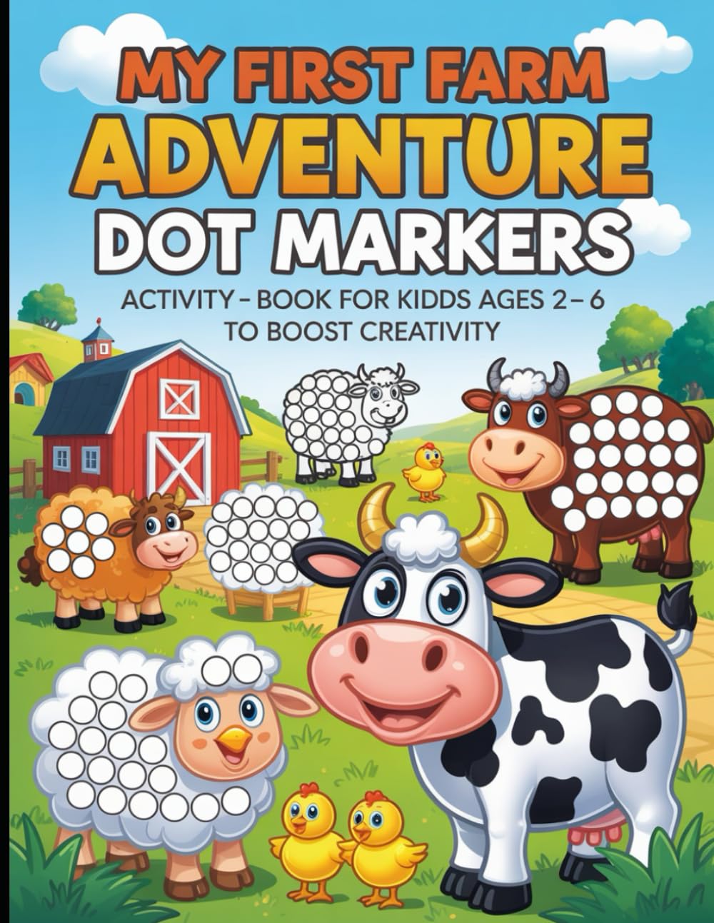 My First Farm Adventure: A Fun Animal Coloring and Activity Book for Kids Ages 2-6 to Boost Creativity