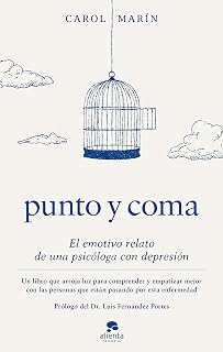 Punto y coma: El emotivo relato de una psicóloga con depresión (Alienta) (Spanish Edition)