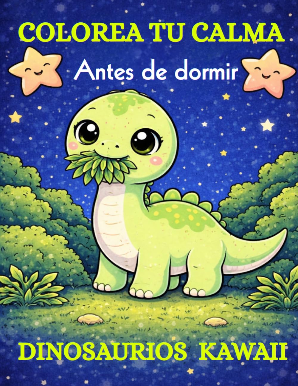 COLOREA TU CALMA ANTES DE DORMIR:DINOSAURIOS KAWAII: Libro de colorear para niños, niñas y adultos. Adorables personajes para relajarse antes de dormir.