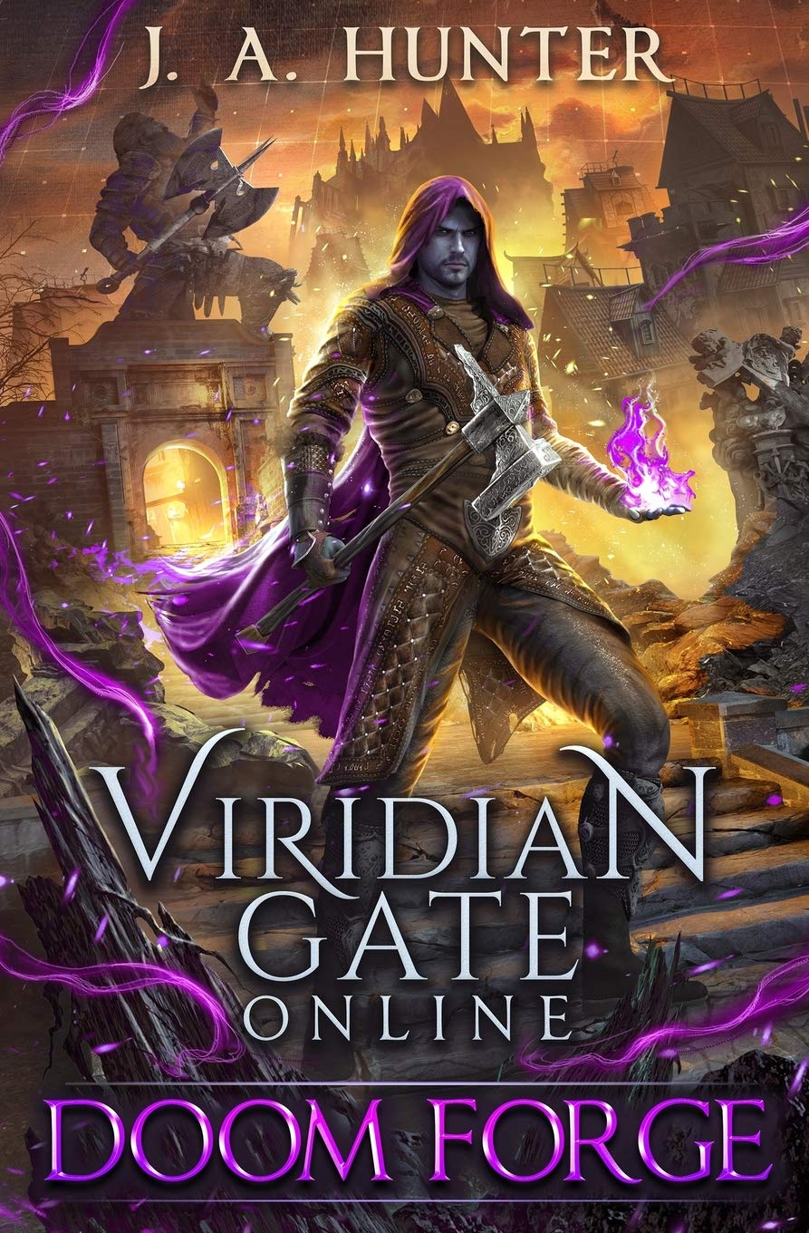 Viridian Gate Online: Doom Forge: A litRPG Adventure: 6 (The Viridian Gate Archives)