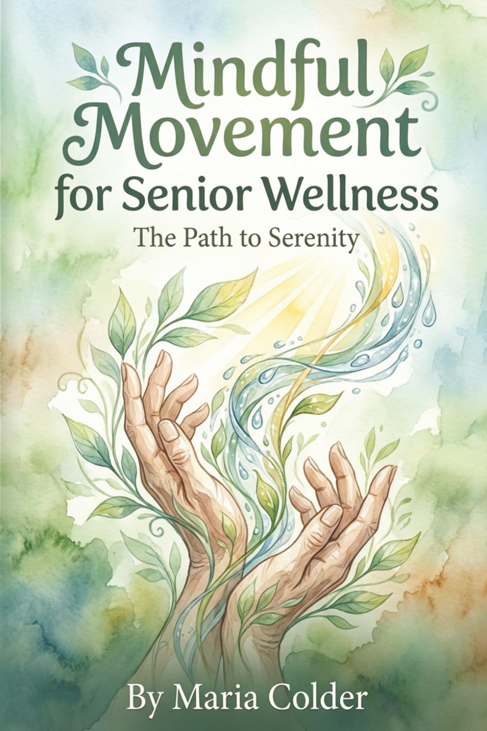 Mindful Movement for Senior Wellness:: The Path to Serenity