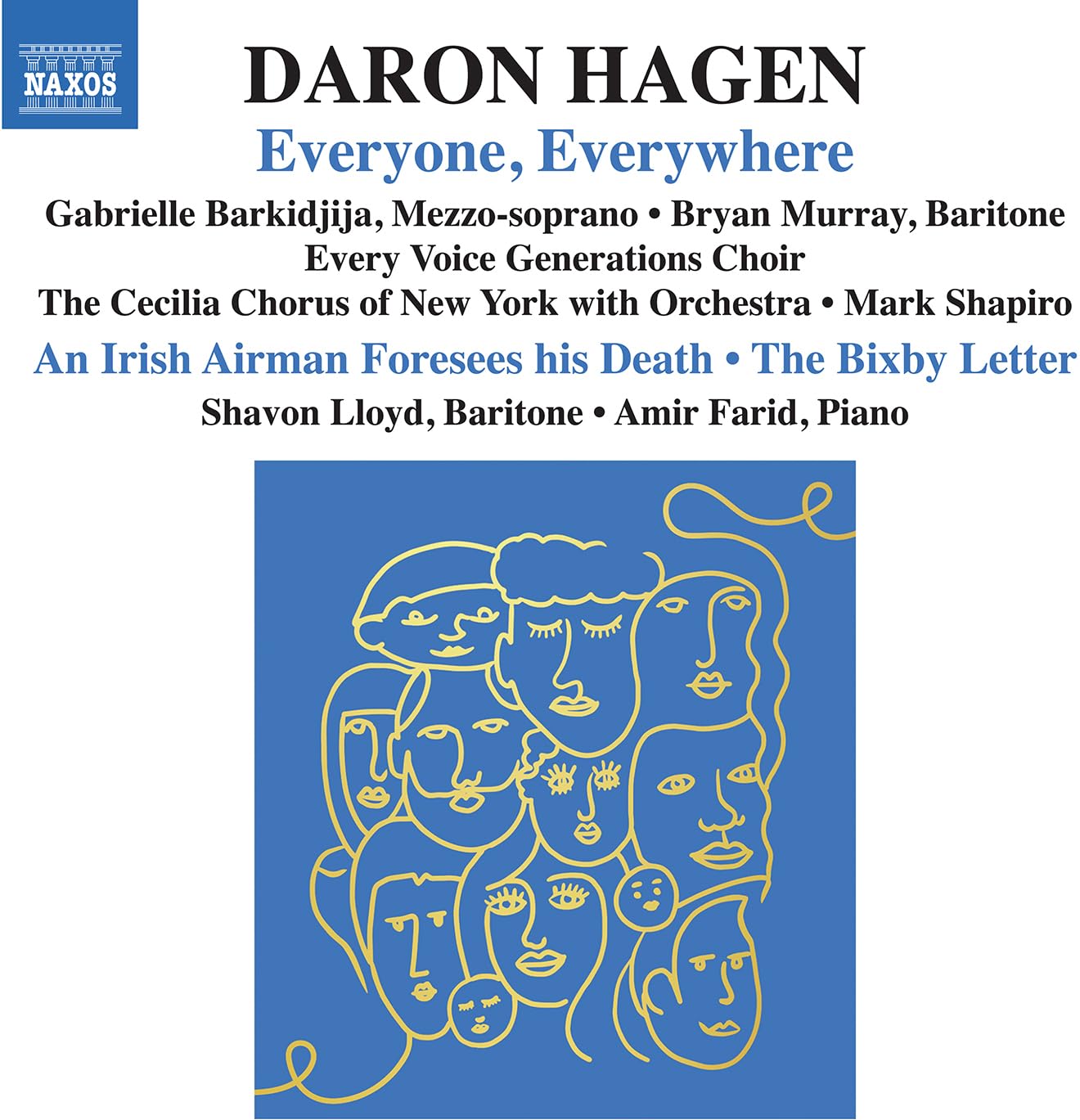 Daron Aric Hagen: Everyone, Everywhere; An Irish Airman Foresees his Death; The Bixby Letter