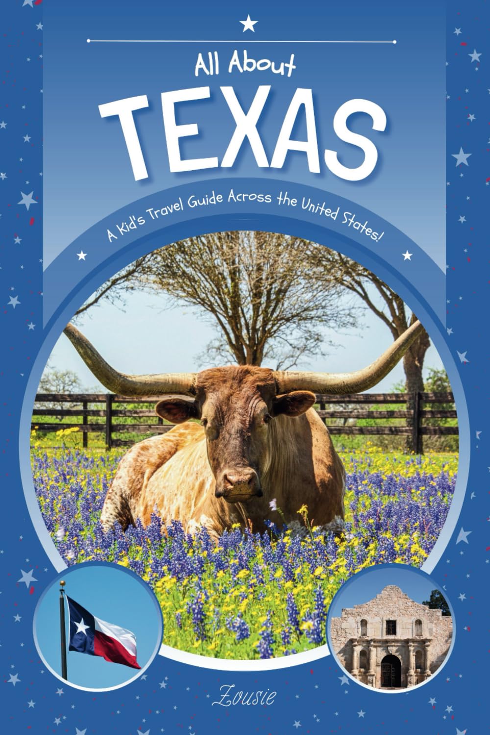 All About Texas: A Kid's Travel Guide Across the United States!