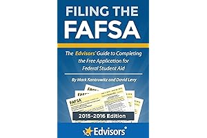 Filing the FAFSA, 2015-2016 Edition: The Edvisors Guide to Completing the Free...