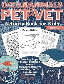 PET VET Ocean Animals Activity Book for Kids: Coloring Pages, Mazes, Learning Letters & Numbers, Creative Writing, Dot To Dot, Animal Anatomy