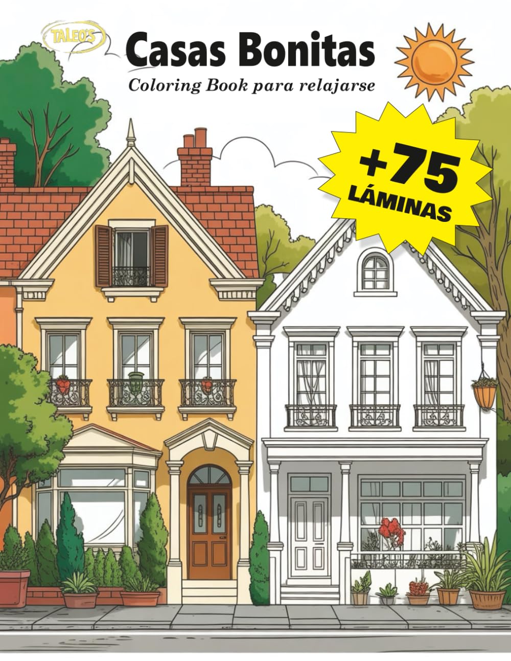 Casas Bonitas: Coloring Book para relajarse: Fachadas encantadoras, arquitectura inspiradora y diseños detallados para adultos que buscan calma, creatividad y bienestar