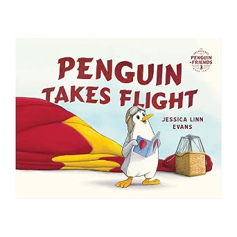 Penguin Takes Flight Adventures of Penguin and Friends Series - A Wordless Childrens Picture Book for Kids, Classic Kids Books for Ages 48