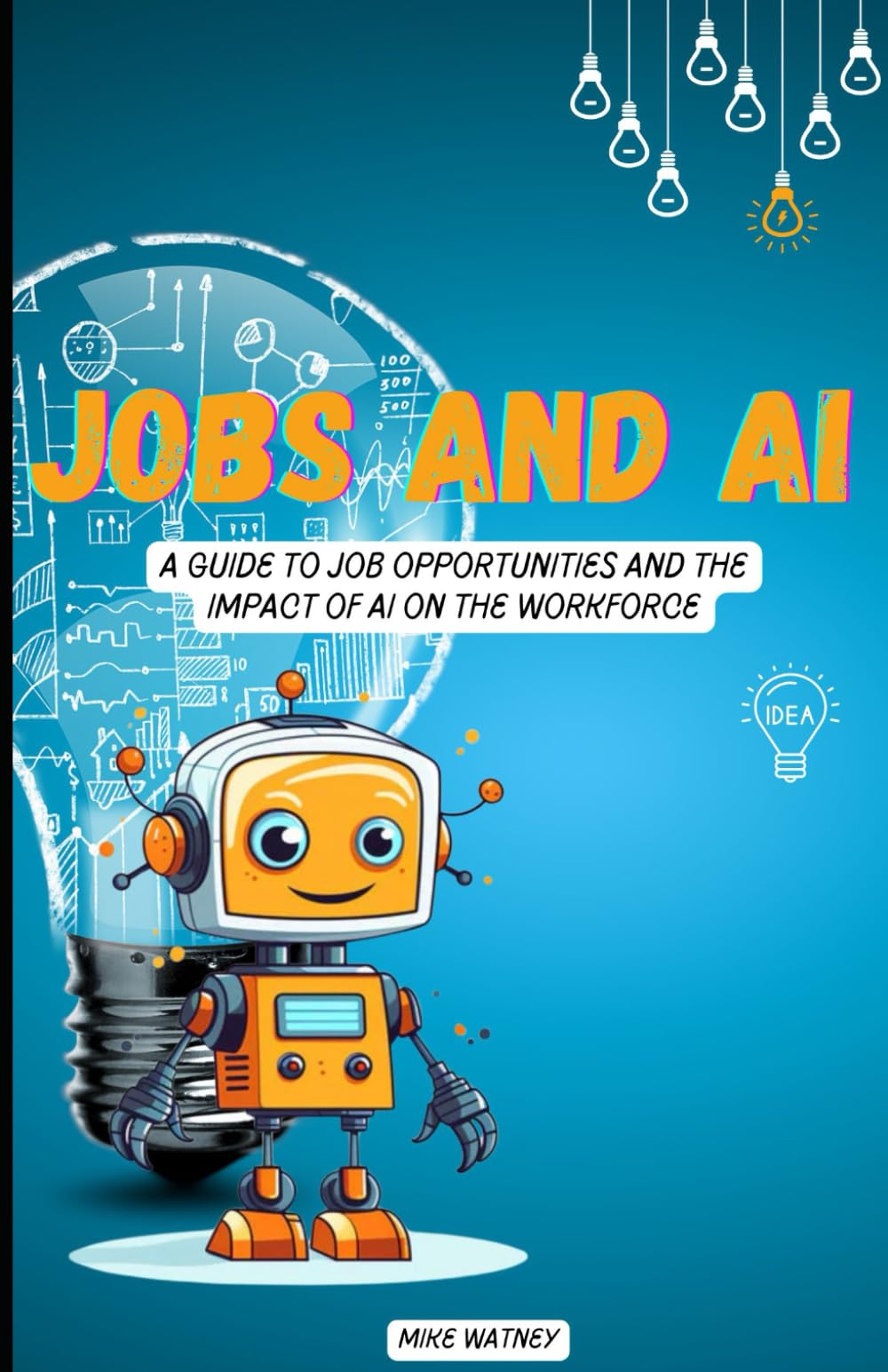 Jobs and AI: A Guide to Job Opportunities and the Impact of AI on the Workforce (Guides to AI)