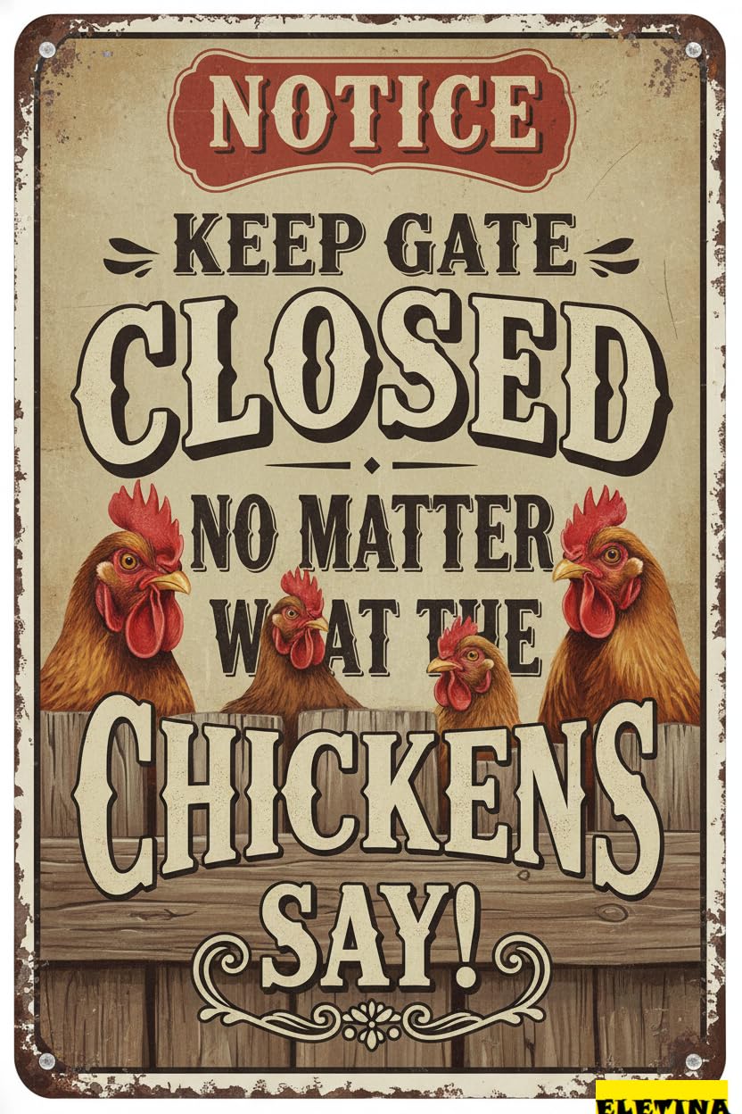 Vintage Metal Tin Sign for Chicken Coop Decor,Chicken Wall Decor,keep Gate Closed No Matter What The Chickens Say Rustic Farmhouse Coop Barn Yard,Farm Gift 8x12 Inch Private Property Deco