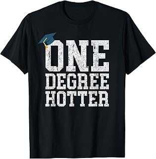 Associate's Degree Graduates: One Degree Hotter Graduation T-Shirt