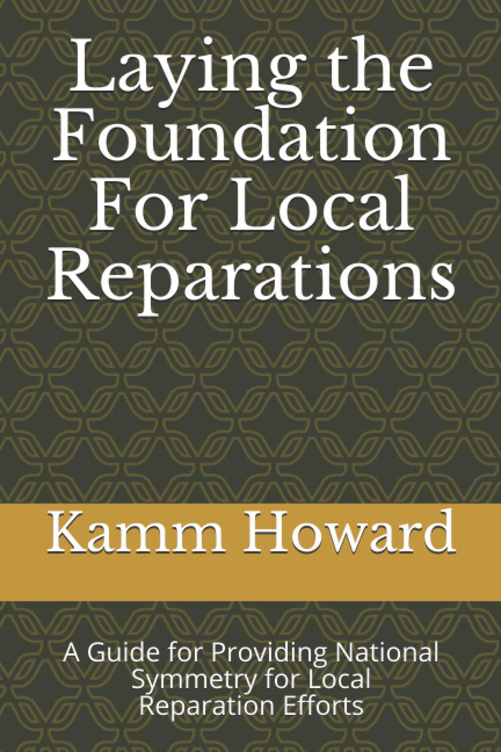 Laying the Foundation For Local Reparations: A Guide for Providing National Symmetry for Local Reparation Efforts