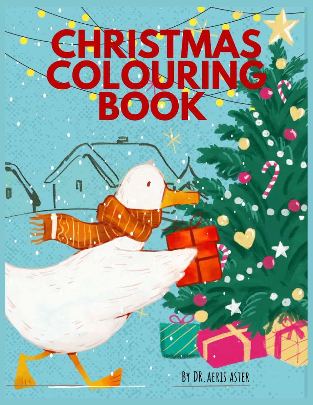 Christmas Colouring Book: Fun and Simple Holiday Illustrations for Ages 3–8