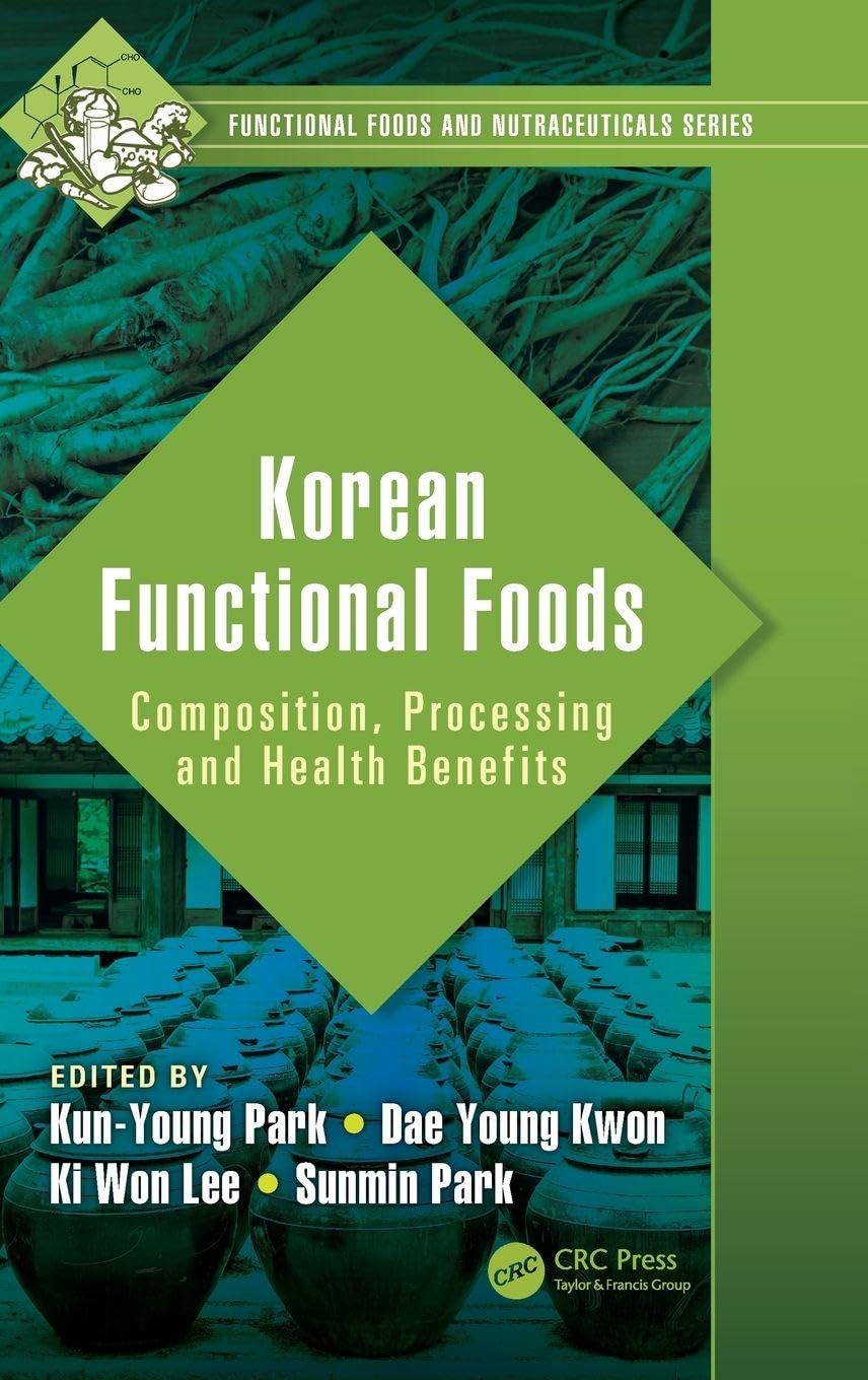 Korean Functional Foods: Composition, Processing and Health Benefits (Functional Foods and Nutraceuticals)      1st Edition