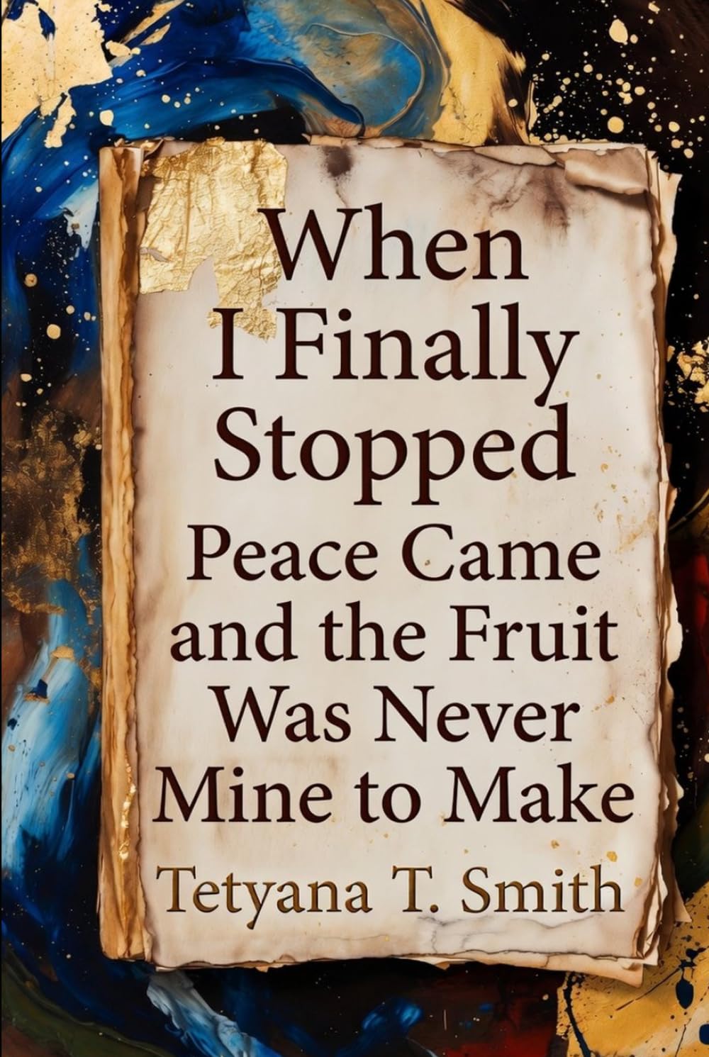 When I Finally Stopped: Peace Came and the Fruit Was Never Mine to Make