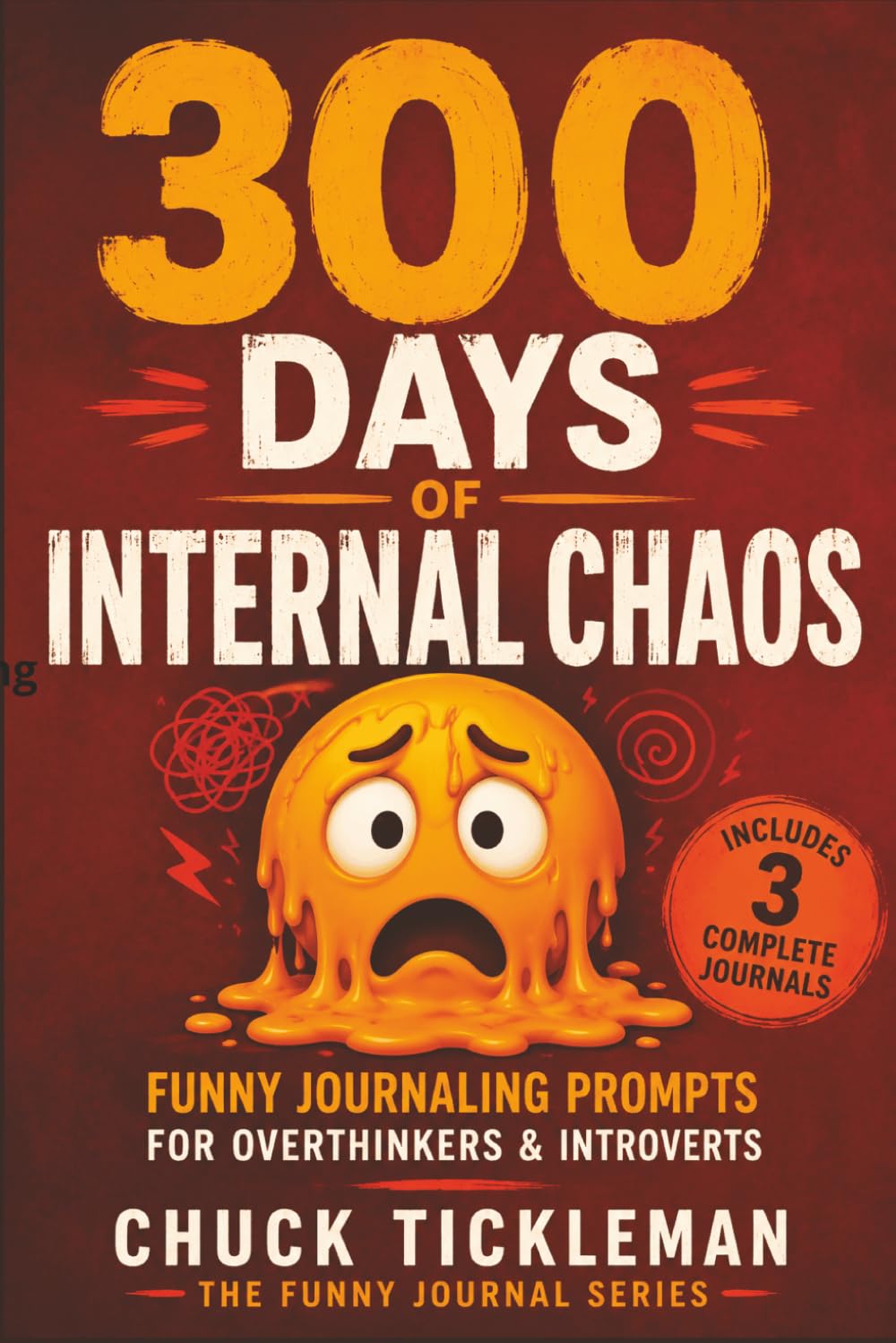 300 Days of Internal Chaos: A Funny Guided Journal for Overthinkers, Burned-Out Adults, and Emotional Survivors | Featuring I'm Fine. This Is Fine. ... No Filter, and Crying in Public Is My Cardio
