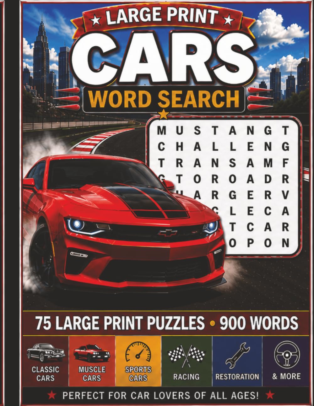 Large Print Cars Word Search: 75 Large Print Puzzles Packed with Classic Cars, Muscle Cars, Racing, Sports Cars, Restoration, Parts, and Road Trip Words
