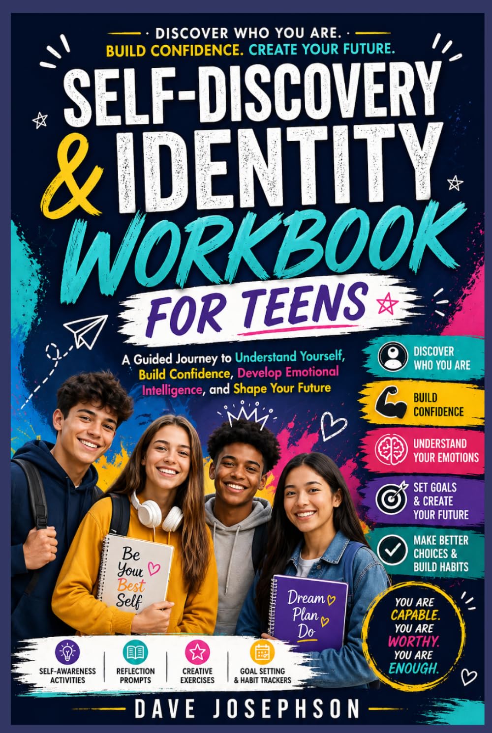 Self-Discovery & Identity Workbook for Teens: A Guided Journey to Understand Yourself, Build Confidence, and Shape Your Future