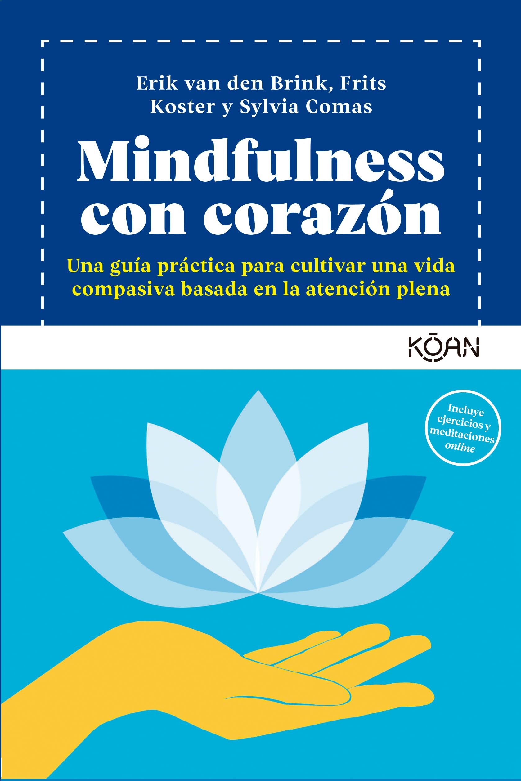 Mindfulness con corazón: Una guía práctica para cultivar una vida compasiva basada en la atención plena (Spanish Edition)