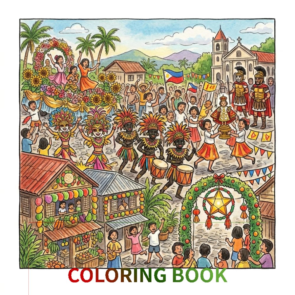 Beautifully hand-drawn coloring book that celebrates the vibrant culture and festive spirit of the festivals of the Philippines: A Cultural Coloring ... and Colorful Celebrations for Kids and Adults