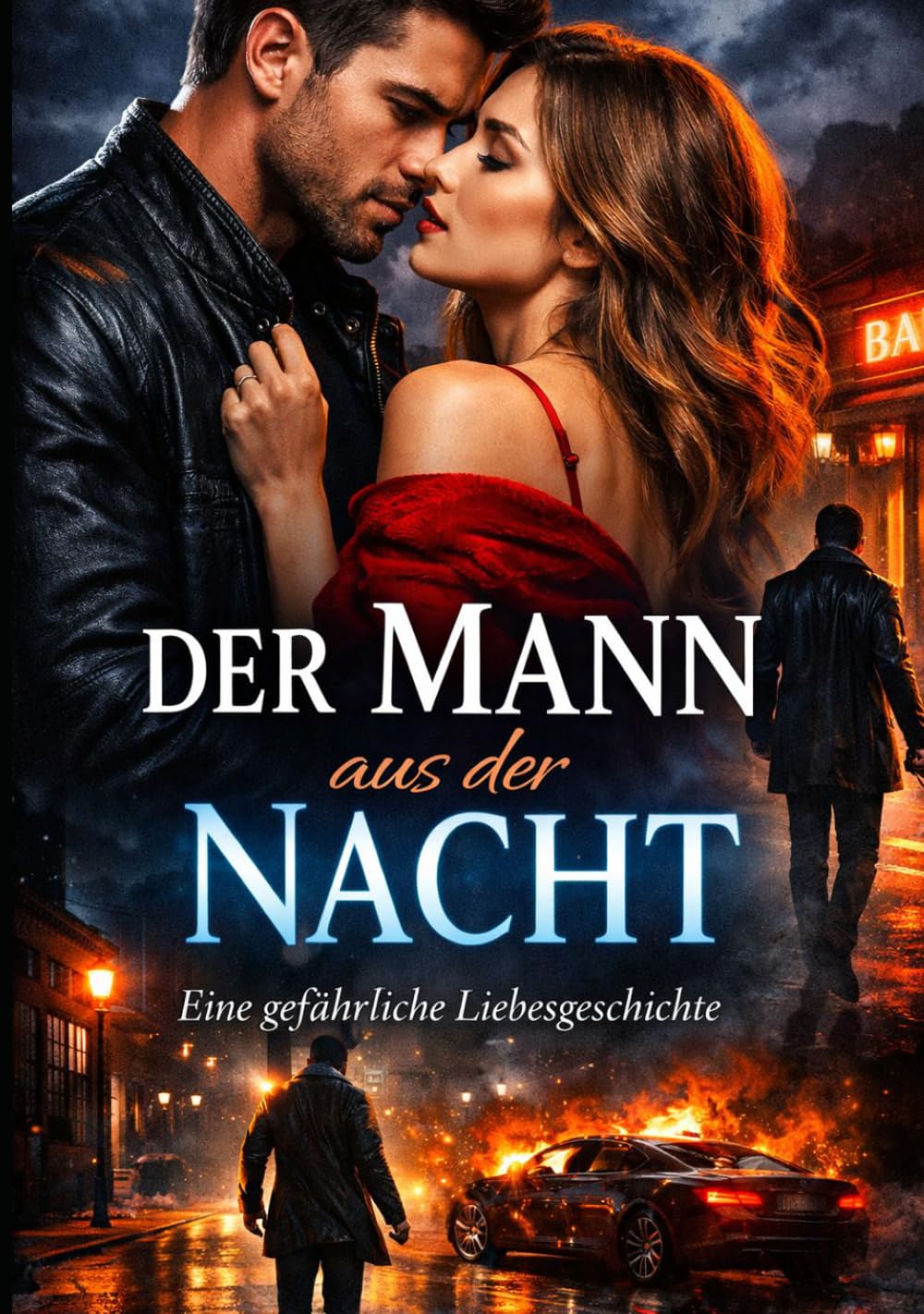 Der Mann aus der Nacht: Eine gefährliche Liebesgeschichte voller Geheimnisse,Leidenschaft und Verrat