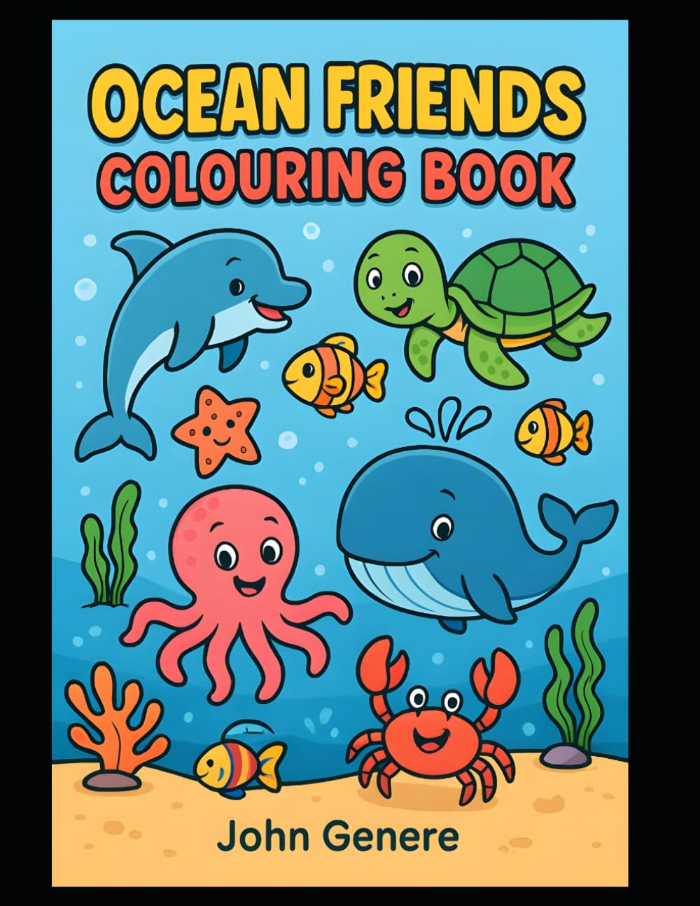 Ocean Friends Coloring Book for Kids Ages 3–6: Fun & Easy Aquatic Animal Coloring Pages for Toddlers and Preschoolers | Whales, Dolphins, Fish, Sharks & More
