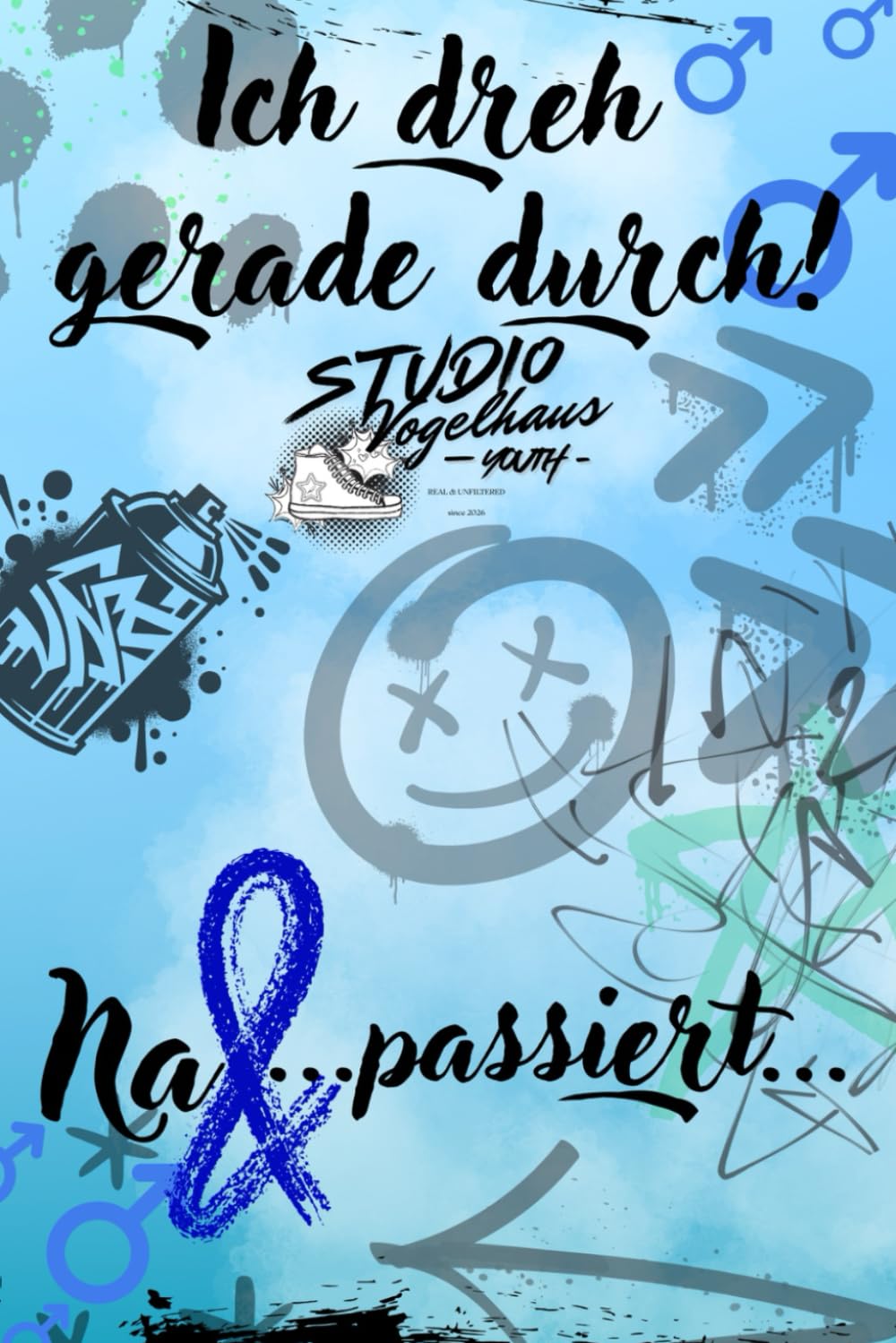 Ich dreh gerade durch: Na und …passiert…