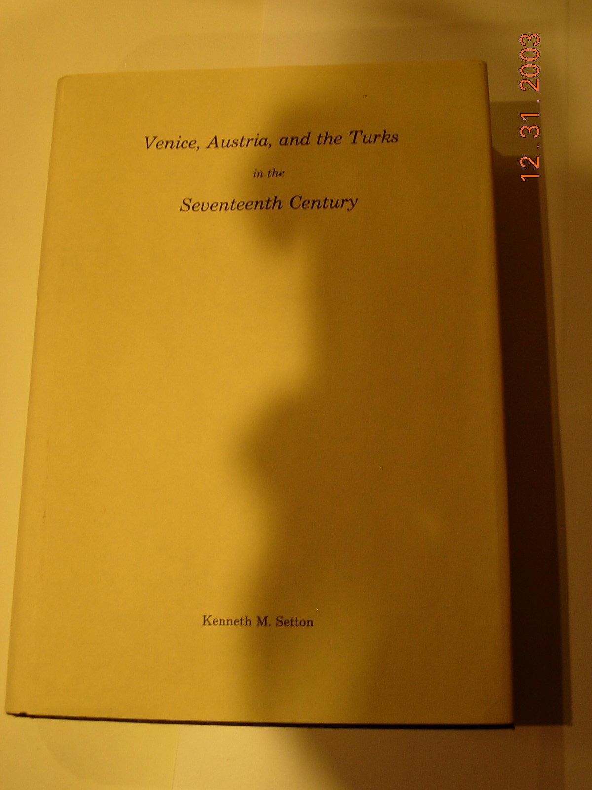 Venice, Austria, and the Turks in the 17th Century: Memoirs, American Philosophical Society (vol. 192) (Memoirs of the American Philosophical Society)