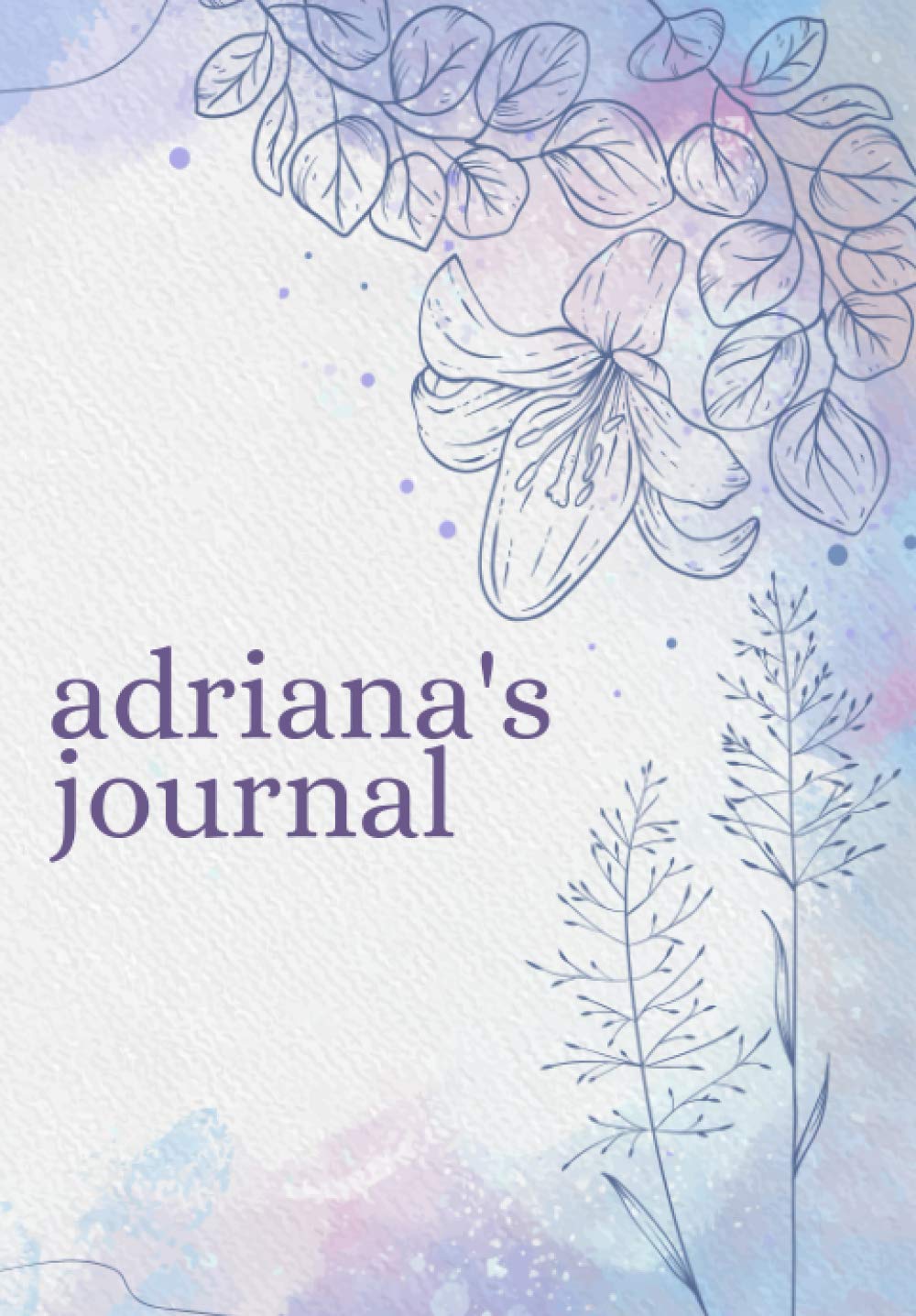 Adriana's Journal: Personalized Notebook - Just for You!