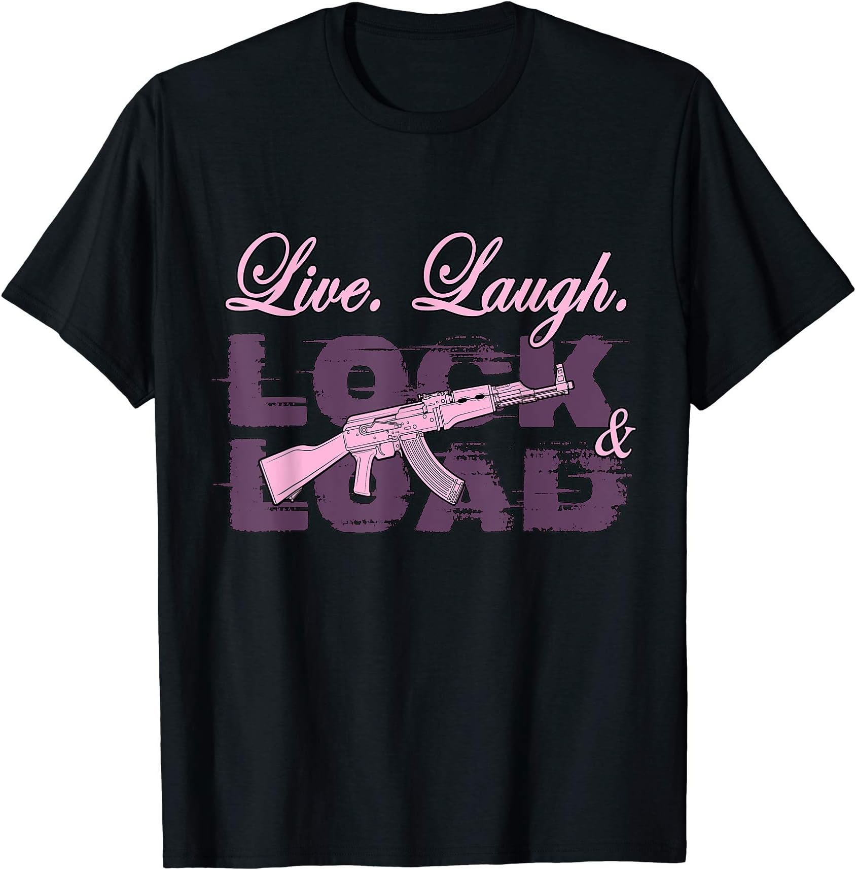 Live Laugh Lock And Load T-Shirt