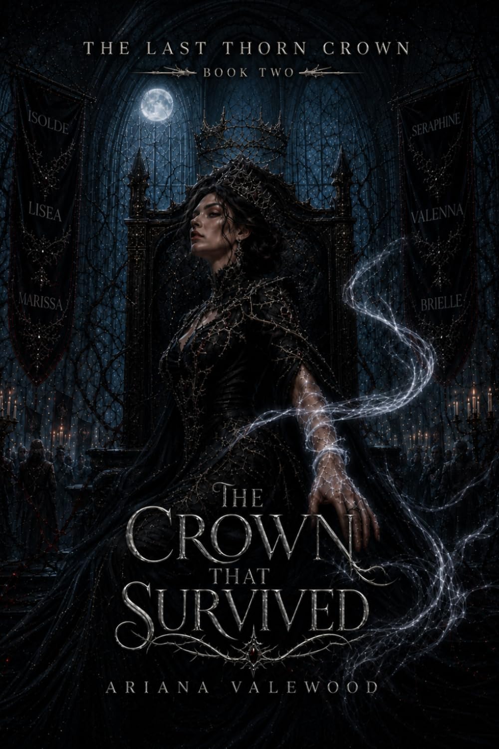 The Crown That Survived: A Dark Royal Romantasy of Cursed Court Magic, Forbidden Devotion, Throne War, and a Morally Grey Protector (The Last Thorn Crown)
