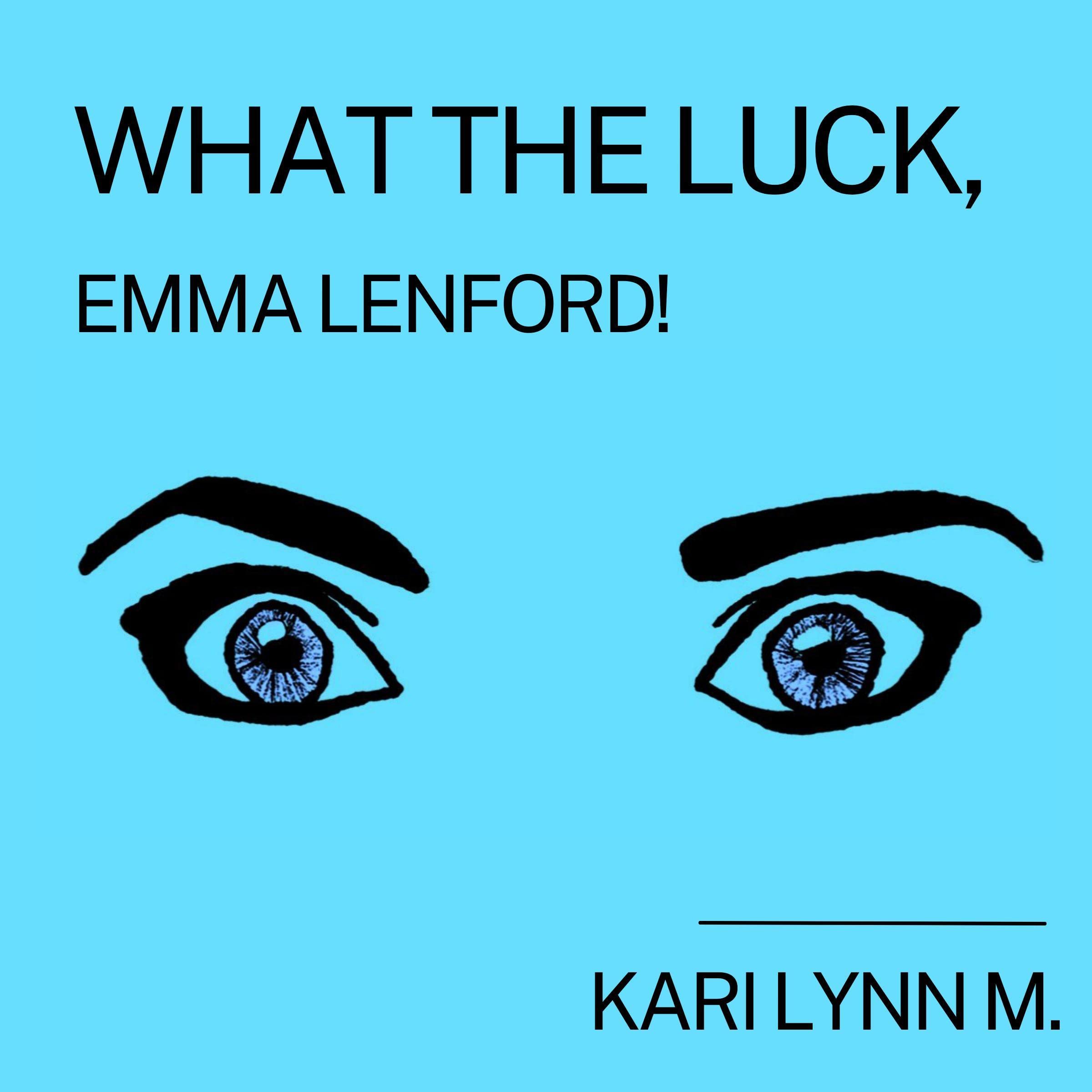 Cover art for What the Luck, Emma Lenford!