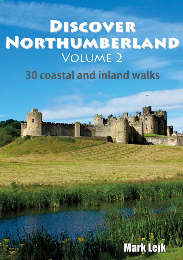 Discover Northumberland: Volume 2: 30 Coastal and Inland Walks (Discover Northumberland: 30 Coastal and Inland Walks)