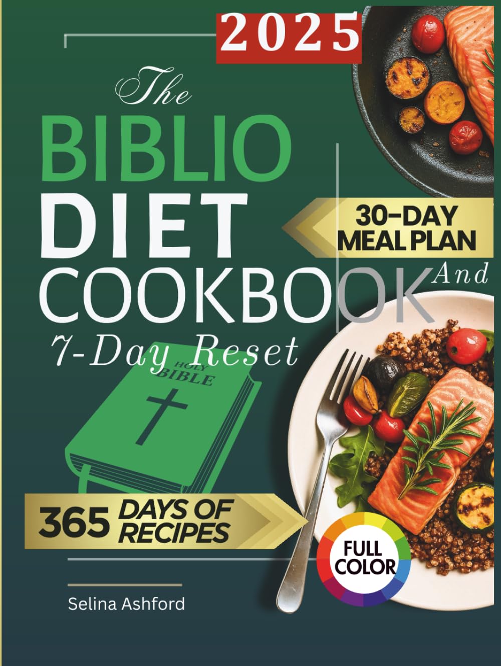 The Biblio Diet Cookbook and 7-Day Reset: 365 Days of Bible-Inspired Recipes and The Proven R3 Protocol to Win Cancer, Help Metabolism, Reduce Pain, Beat Inflammation, and Feel Whole Again in a Week