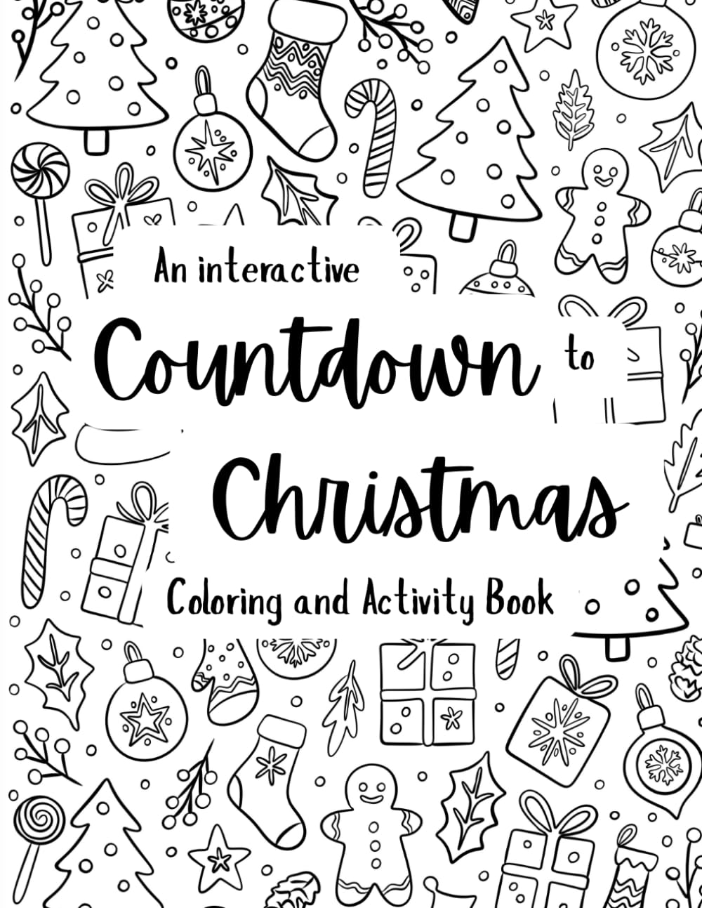 Interactive Christmas Countdown Coloring & Activity Book: 25-Day Advent Holiday Activities & Hand-Drawn Coloring Pages for Kids, Families & Adults